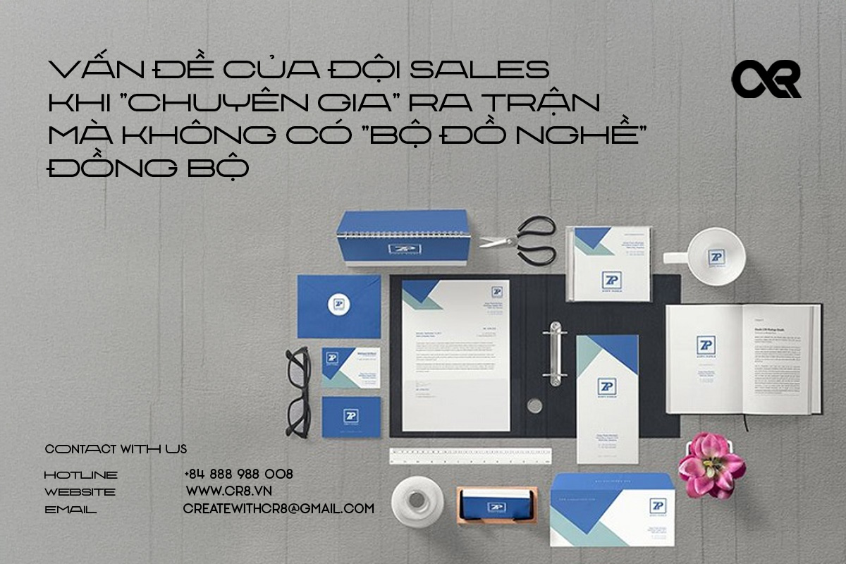 Vấn Đề Của Đội Sales: Khi "Chuyên Gia" Ra Trận Mà Không Có "Bộ Đồ Nghề" Đồng Bộ